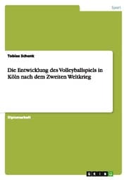 Cover von Die Entwicklung des Volleyballspiels in Köln nach dem Zweiten Weltkrieg
