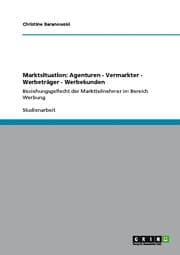 Cover von Marktsituation: Agenturen - Vermarkter - Werbeträger - Werbekunden
