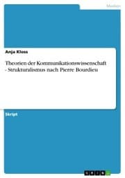 Cover von Theorien der Kommunikationswissenschaft - Strukturalismus nach Pierre Bourdieu