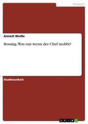 Cover von Bossing - Was tun wenn der Chef mobbt?