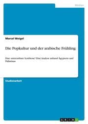 Cover von Die Popkultur und der arabische Frühling