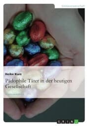 Cover von Pädophile Täter in der heutigen Gesellschaft