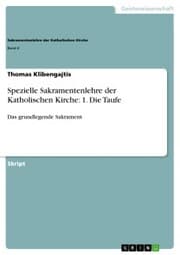 Cover von Spezielle Sakramentenlehre der Katholischen Kirche: 1. Die Taufe