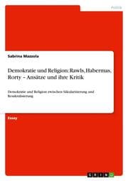 Cover von Demokratie und Religion: Rawls, Habermas, Rorty - Ansätze und ihre Kritik