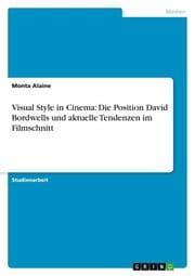 Cover von Visual Style in Cinema: Die Position David Bordwells und aktuelle Tendenzen im Filmschnitt