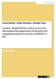 Cover von Ansätze, Möglichkeiten und Grenzen des Informationsmanagements am Beispiel des Logistikdienstleisters Dachser GmbH & Co.KG