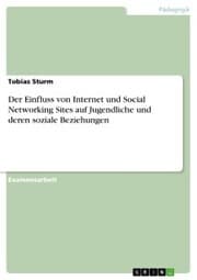 Cover von Der Einfluss von Internet und Social Networking Sites auf Jugendliche und deren soziale Beziehungen