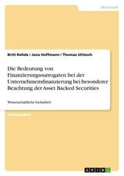 Cover von Die Bedeutung von Finanzierungssurrogaten bei der Unternehmensfinanzierung bei besonderer Beachtung der Asset Backed Securities