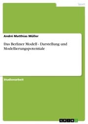 Cover von Das Berliner Modell - Darstellung und Modellierungspotentiale
