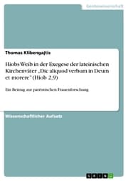 Cover von Hiobs Weib in der Exegese der lateinischen Kirchenväter 'Dic aliquod verbum in Deum et morere' (Hiob 2,9)