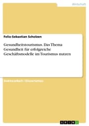 Cover von Gesundheitstourismus. Das Thema Gesundheit für erfolgreiche Geschäftsmodelle im Tourismus nutzen
