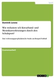 Cover von Wie reduziere ich Kreuzband- und Meniskusverletzungen durch den Schulsport?