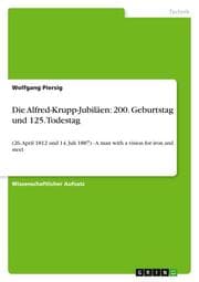 Cover von Die Alfred-Krupp-Jubiläen: 200.Geburtstag und 125.Todestag