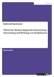 Cover von Tibetische Medizin - Anwendung und Wirksamkeit von Heilpflanzen