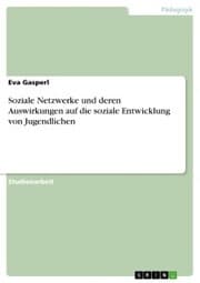 Cover von Soziale Netzwerke und deren Auswirkungen auf die soziale Entwicklung von Jugendlichen