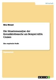 Cover von Die Situationsanalyse der Kreuzfahrtbranche am Beispiel AIDA Cruises