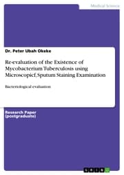 Cover von Re-evaluation of the Existence of Mycobacterium Tuberculosis using Microscopicf, Sputum Staining Examination