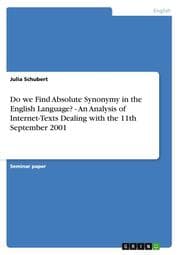 Cover von Do we Find Absolute Synonymy in the English Language? - An Analysis of Internet-Texts Dealing with the 11th September 2001
