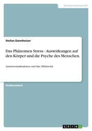 Cover von Das Phänomen Stress - Auswirkungen auf den Körper und die Psyche des Menschen.