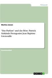 Cover von Analytik des Bösen - Patrick Süskinds Protagonist Jean Baptiste Grenouille in 'Das Parfum'