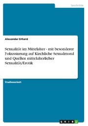 Cover von Sexualität im Mittelalter - mit besonderer Fokussierung auf Kirchliche Sexualmoral und Quellen mittelalterlicher Sexualität/Erotik
