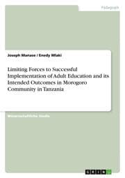 Cover von Limiting Forces to Successful Implementation of Adult Education and its Intended Outcomes in Morogoro Community in Tanzania