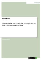 Cover von Phonetische und lexikalische Anglizismen des Ontariofranzösischen