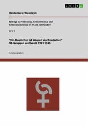 Cover von 'Ein Deutscher ist überall ein Deutscher.' NS-Gruppen weltweit 1931-1945
