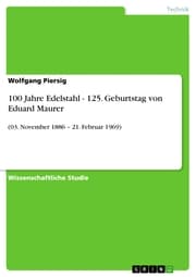 Cover von 100 Jahre Edelstahl - 125. Geburtstag von Eduard Maurer