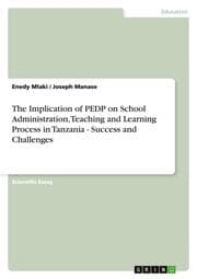 Cover von The Implication of PEDP on School Administration, Teaching and Learning Process in Tanzania - Success and Challenges