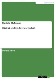 Cover von Dialekt spaltet die Gesellschaft