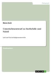 Cover von Unterrichtsentwurf zu Sterbehilfe und Suizid