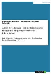 Cover von Anton H. G. Fokker - Ein niederländischer Flieger und Flugzeughersteller in Johannisthal