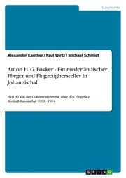 Cover von Anton H.G.Fokker - Ein niederländischer Flieger und Flugzeughersteller in Johannisthal