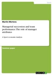 Cover von Managerial succession and team performance: The role of manager attributes