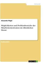 Cover von Möglichkeiten und Problembereiche der Mitarbeitermotivation im öffentlichen Dienst