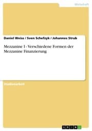 Cover von Mezzanine I - Verschiedene Formen der Mezzanine Finanzierung