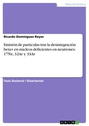 Cover von Emisión de partículas tras la desintegración beta+ en núcleos deficientes en neutrones: 17Ne, 32Ar y 33Ar