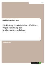 Cover von Die Haftung der GmbH-Geschäftsführer wegen Verletzung der Insolvenzantragspflichten
