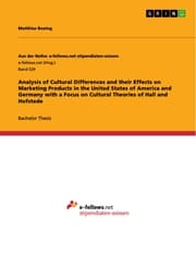 Cover von Analysis of Cultural Differences and their Effects on Marketing Products in the United States of America and Germany with a Focus on Cultural Theories of Hall and Hofstede