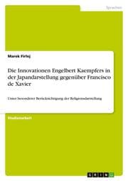 Cover von Die Innovationen Engelbert Kaempfers in der Japandarstellung gegenüber Francisco de Xavier