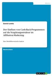 Cover von Der Einfluss von Cash-Back-Programmen auf die Vergütungsstruktur im Affiliation-Marketing