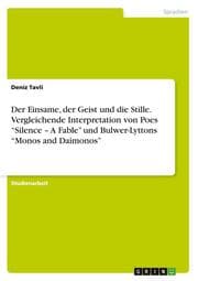 Cover von Der Einsame, der Geist und die Stille. Vergleichende Interpretation von Poes Silence - A Fable und Bulwer-Lyttons Monos and Daimonos