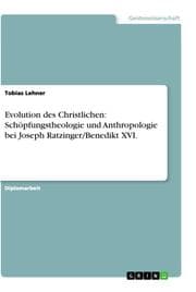 Cover von Evolution des Christlichen: Schöpfungstheologie und Anthropologie bei Joseph Ratzinger/Benedikt XVI.