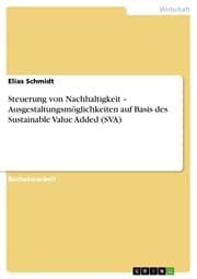 Cover von Steuerung von Nachhaltigkeit - Ausgestaltungsmöglichkeiten auf Basis des Sustainable Value Added (SVA)