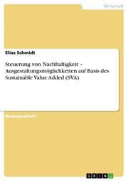 Cover von Steuerung von Nachhaltigkeit - Ausgestaltungsmöglichkeiten auf Basis des Sustainable Value Added (SVA)