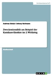 Cover von Zweckrationalität am Beispiel der Kamikaze-Einsätze im 2. Weltkrieg