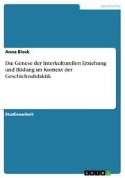 Cover von Die Genese der Interkulturellen Erziehung und Bildung im Kontext der Geschichtsdidaktik
