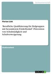 Cover von 'Berufliche Qualifizierung für Zielgruppen mit besonderem Förderbedarf'. Prävention von Schulmüdigkeit und Schulverweigerung