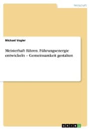 Cover von Meisterhaft führen. Führungsenergie entwickeln - Gemeinsamkeit gestalten